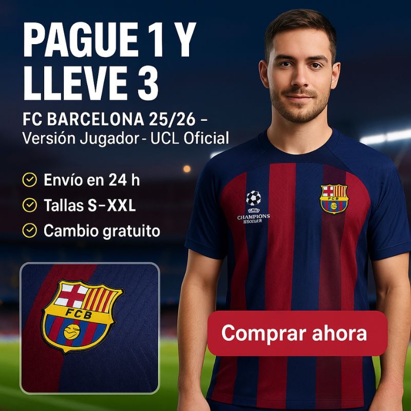 PAGUE 1 Y LLEVE 3 CAMISETAS FC BARCELONA 25/26 – VERSIÓN JUGADOR – UCL OFICIAL